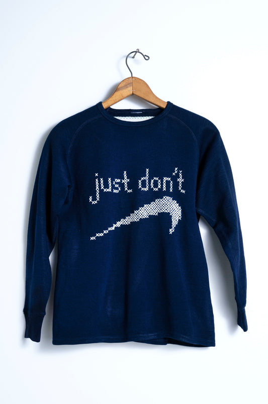 "Just Don't" Sweatshirt - Solid/White